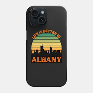 Life Is Better In Albany - Albany Skyline - Albany Skyline City Travel & Adventure Lover Phone Case