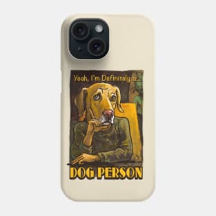 I'm a Dog Person Phone Case