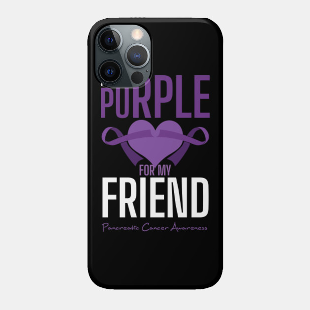 Purple For Friend November Pancreatic Cancer - Pancreatic - Phone Case