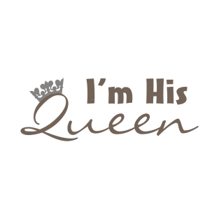 I'm His Queen T-Shirt