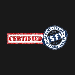 Certified NSFW T-Shirt