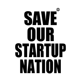 SAVE OUR STARTUP NATION T-Shirt