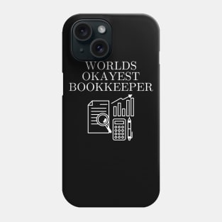 World okayest bookkeeper Phone Case