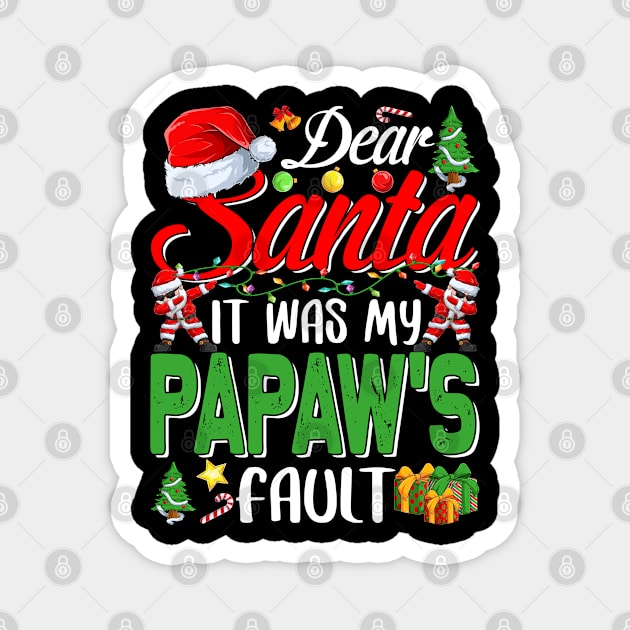 Dear Santa It Was My Papaws Fault Christmas Funny Chirtmas Gift Magnet by intelus