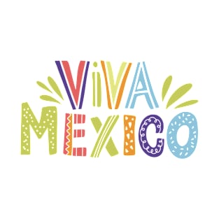 Mexico - Viva Mexico - Type - Bright T-Shirt