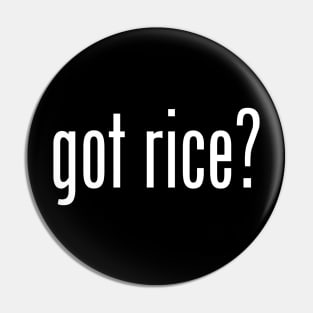 Got Rice? Filipino Food Humor Design by AiReal Apparel Pin