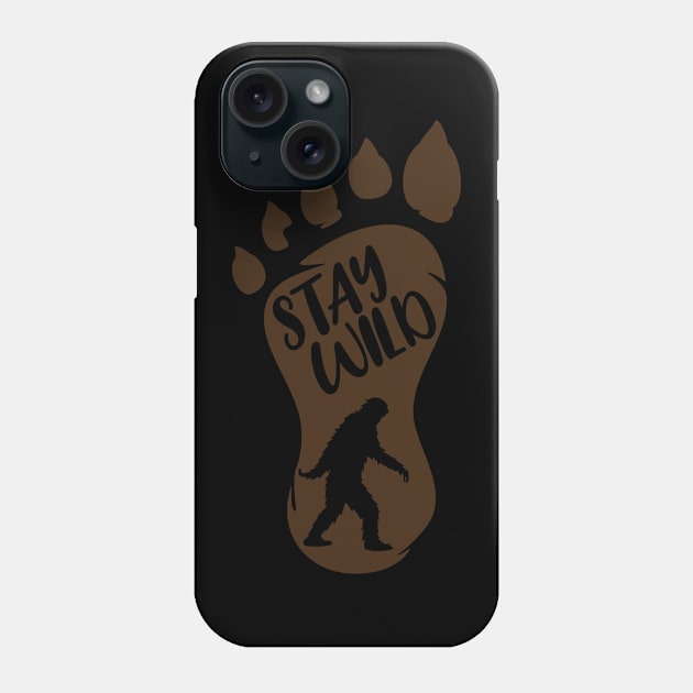 Stay Wild Bigfoot Phone Case by The Atomic Robot