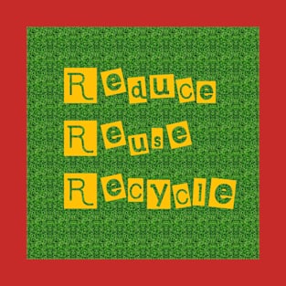 Reduce Reuse Recycle T-Shirt