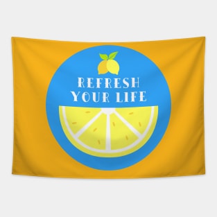 Refresh your life Tapestry