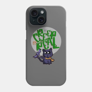 Creep it real Phone Case