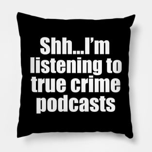 Funny True Crime Podcast Listener Pillow