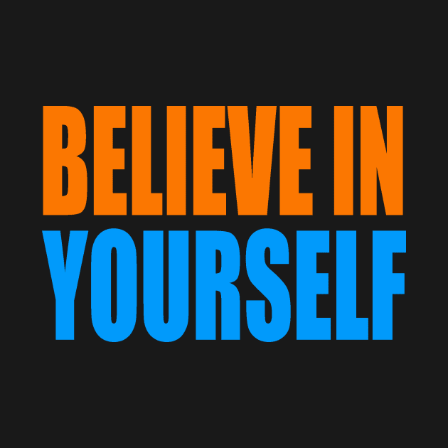 Believe in yourself by Evergreen Tee