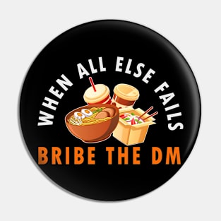 When All Else Fails Bribe The DM Pin