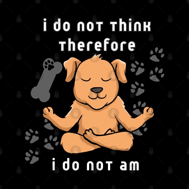 I Do Not think therefore I do not am - digital printa by Digital printa