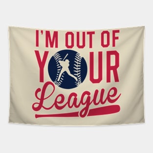 i'm out of your league Tapestry