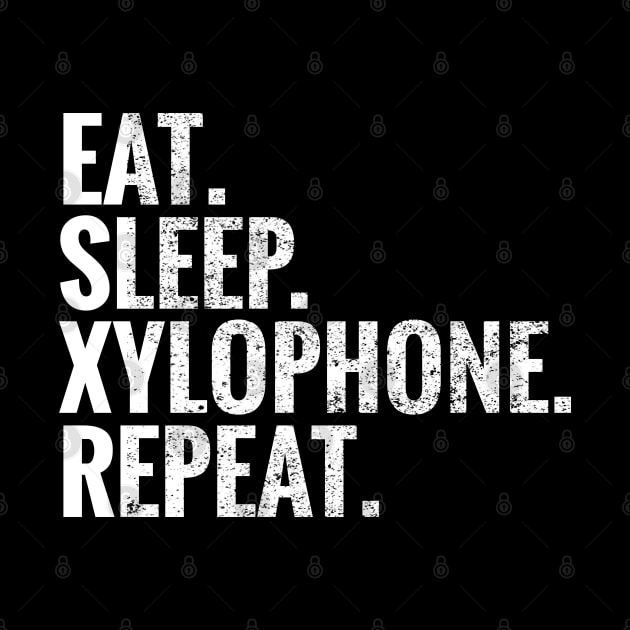 Eat Sleep Xylophone Repeat by TeeLogic