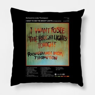 Richard & Linda Thompson - I Want To See The Bright Lights Tracklist Album Pillow