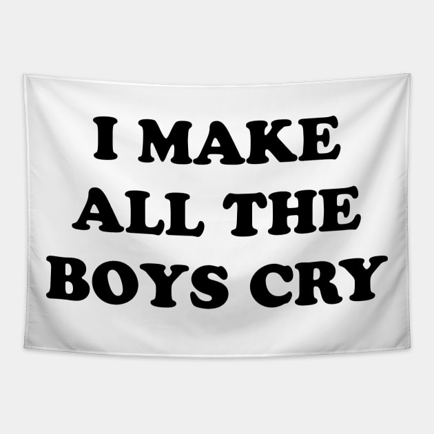 I Make All The Boys Cry Tapestry by TheCosmicTradingPost