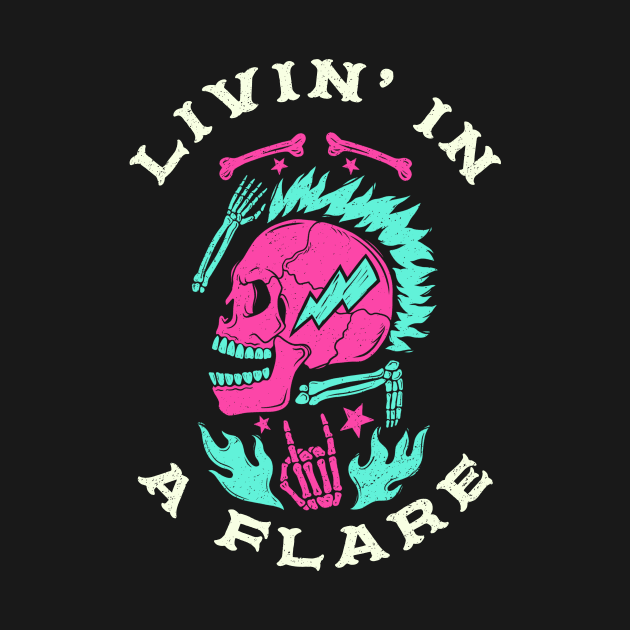 Livin in a Flare by Invisbillness Apparel