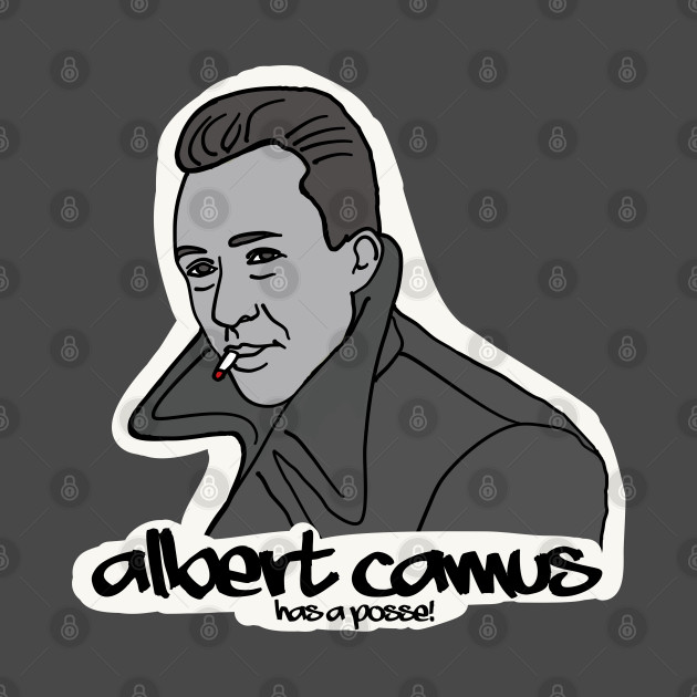 Albert Camus has a Posse! by StudioX27