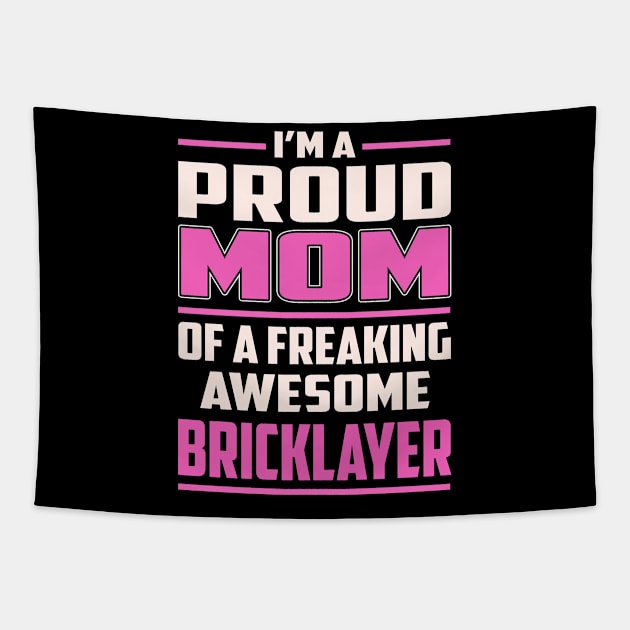 Proud MOM Bricklayer Tapestry by TeeBi