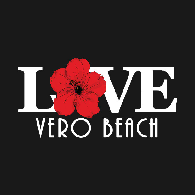 LOVE Vero Beach (White text) by HomeBornLoveFlorida