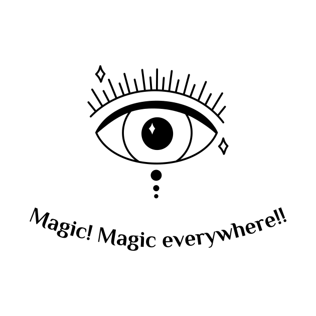 Magic! Magic everywhere!! by delightfuldesigns.store@gmail.com