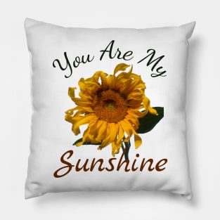 You Are My Sunshine Sunflower Floral Pillow