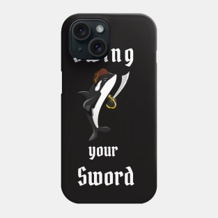 Swing Your Sword Phone Case