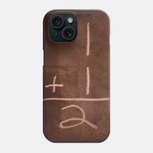 1+1=2 Phone Case