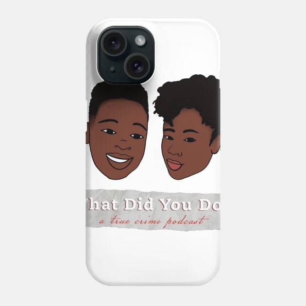 NEW WDYD LOGO Phone Case by WhatDidYouDo