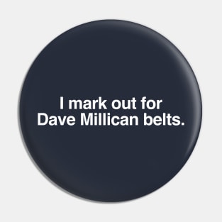I mark out for Dave Millican belts. Pin