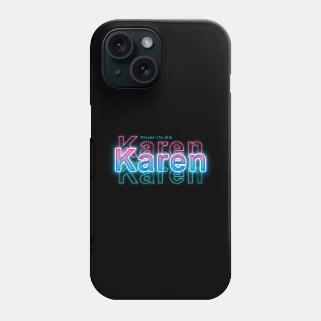 Respect the drip Karen Phone Case by Sanzida Design