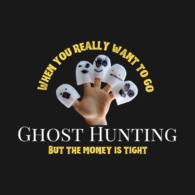 When you really want to Ghost Hunt by Builder Ben Paranormal Workshop LLC