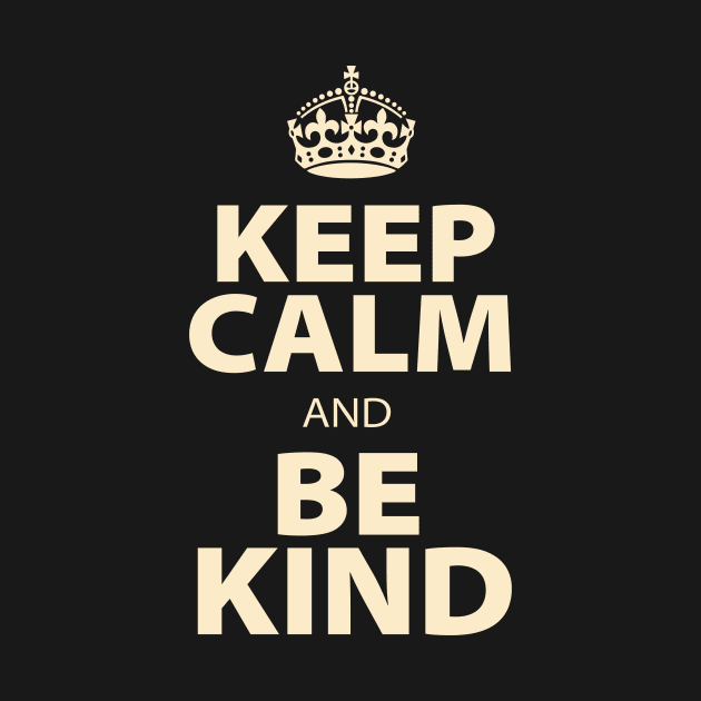 Keep Calm and Be Kind by ThyShirtProject - Affiliate