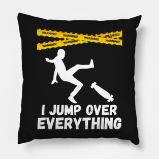 I Jump Over Everything - Funny Skateboard Skate Gift product Pillow