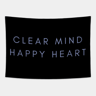 All I want is clear mind and happy heart Tapestry