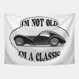 I am not Old, I am a Classic - Funny Car Quote Tapestry