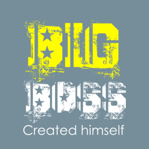 Disover Big Boss Created himself - Boss - T-Shirt