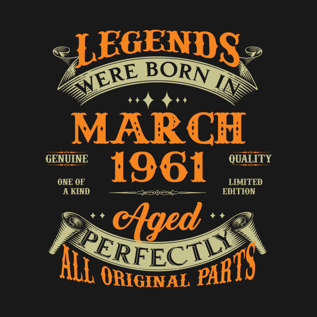 62nd Birthday Gift Legends Born In March 1961 62 Years Old by Buleskulls 