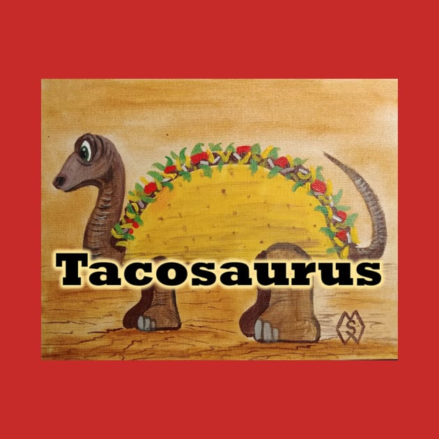 Tacosaurus fun by Matt Starr Fine Art