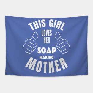 Love My Soap Making Mother Tapestry