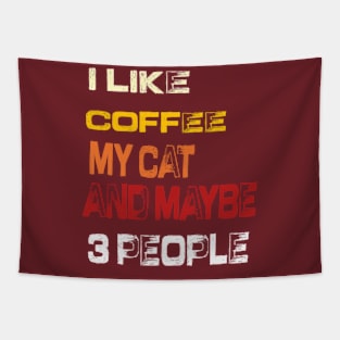 I like coffee my cat and maybe 3 people Tapestry