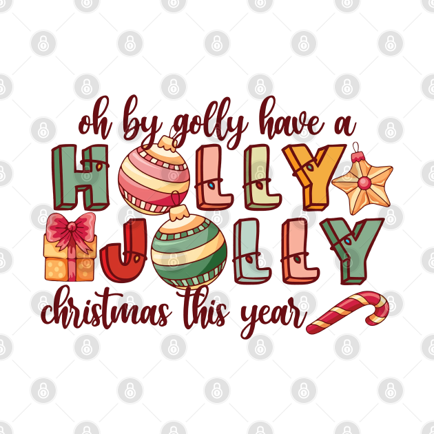 Discover Have a Holly Jolly Christmas - Holly Jolly Christmas - T-Shirt