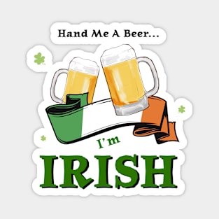 St. Patrick's Day - I'm Irish Magnet