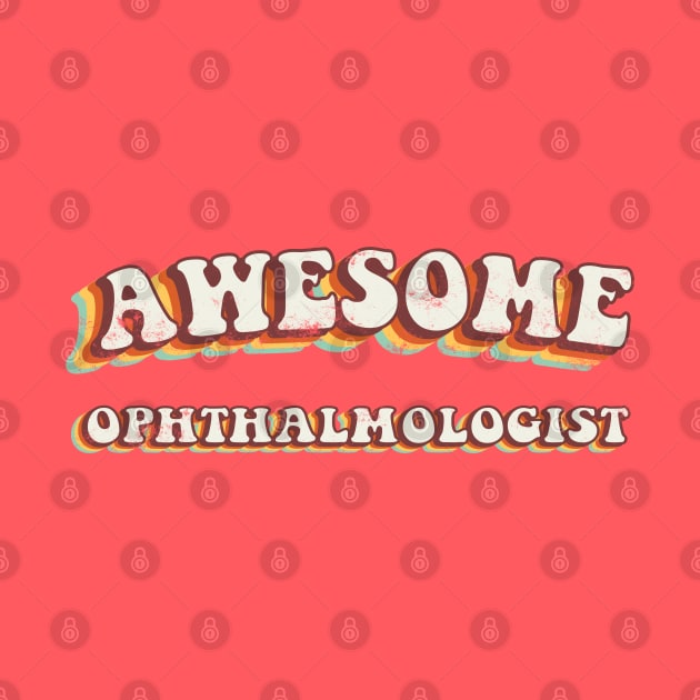 Awesome Ophthalmologist - Groovy Retro 70s Style by LuneFolk