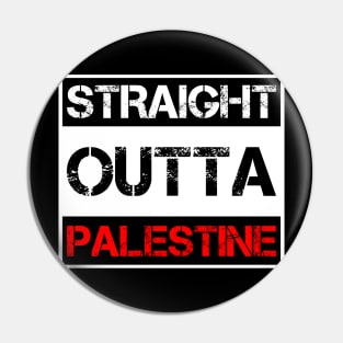 Straight Outta Palestine - Free Gaza And Jerusalem Pin