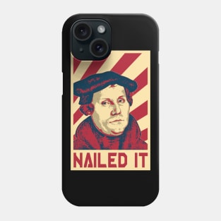 Martin Luther Nailed It Retro Propaganda Phone Case