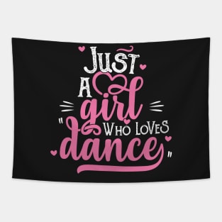 Just A Girl Who Loves Dance Gift for Dancer design Tapestry