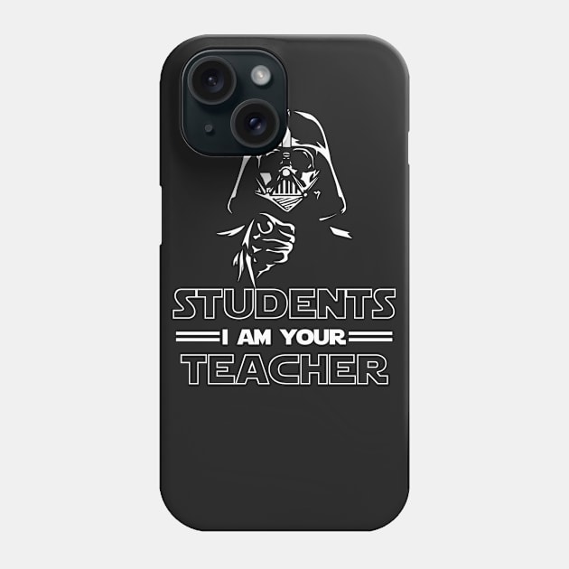 Students I am your Teacher Phone Case by oyshopping